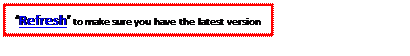 Text Box: �Refresh� to make sure you have the latest version